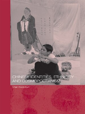 cover image of Chinese Identities, Ethnicity and Cosmopolitanism